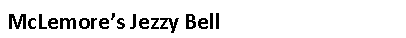 Text Box: McLemore’s Jezzy Bell