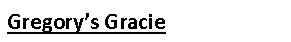 Text Box: Gregory’s Gracie