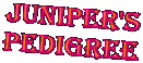 juniper's
Pedigree